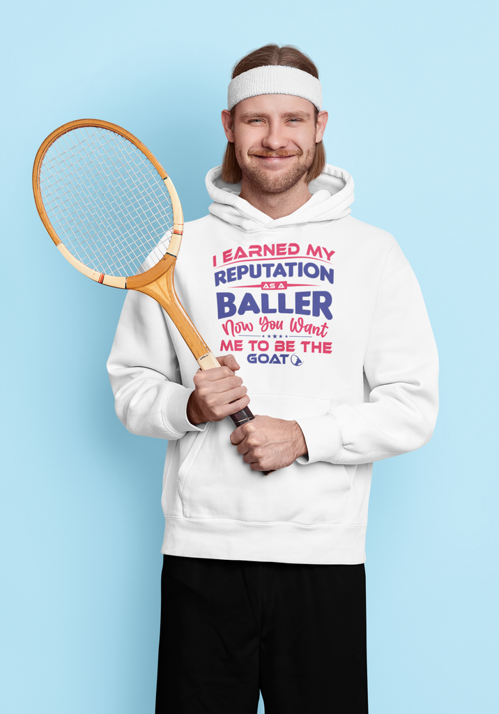 I MADE MY REPUTATION AS A BALLER/NOW YOU WANT ME TO BE THE GOAT