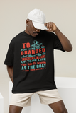 TO BE THE GOAT YOU HAVE TO BE BRANDED Men's Women's Unisex T-Shirt Sweatshirt