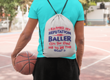 Drawstring Backpack Bag BALLERS DON'T APOLOGIZE BALLER STEP UP YOUR GAME TO COMPETE ON MY COURT Sports Basketball Bag
