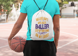 Drawstring Backpack Bag BALLERS DON'T APOLOGIZE BALLER STEP UP YOUR GAME TO COMPETE ON MY COURT Sports Basketball Bag