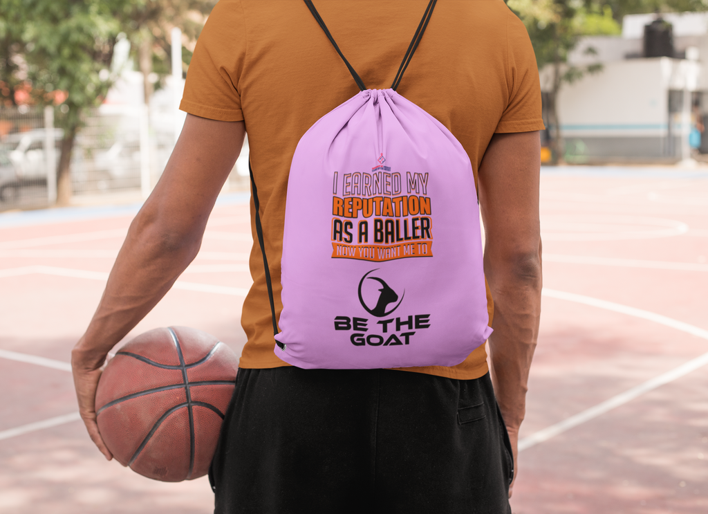 Drawstring Backpack Bag I BUILT MY REPUTATION AS A BALLER/ To Be The Goat