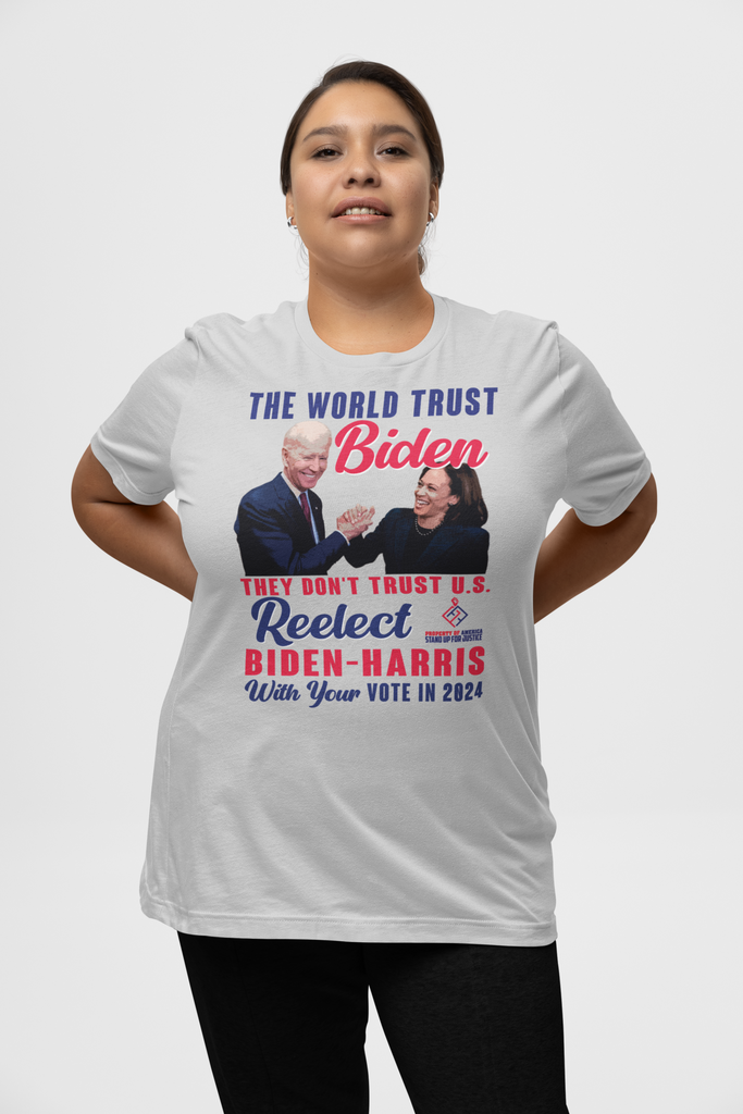 THE WORLD TRUST BIDEN/THEY DON'T TRUST U.S.