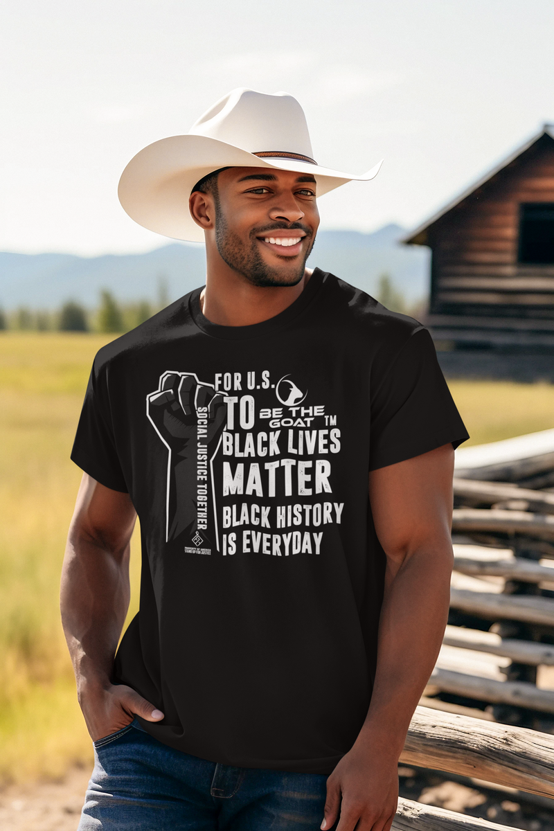TO BE THE GOAT/BLM/EVERYDAY IS BLACK HISTORY MONTH