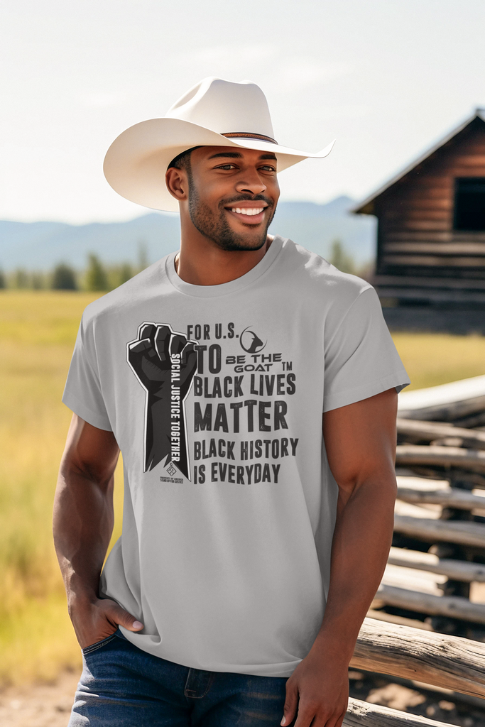 TO BE THE GOAT/BLM/EVERYDAY IS BLACK HISTORY MONTH