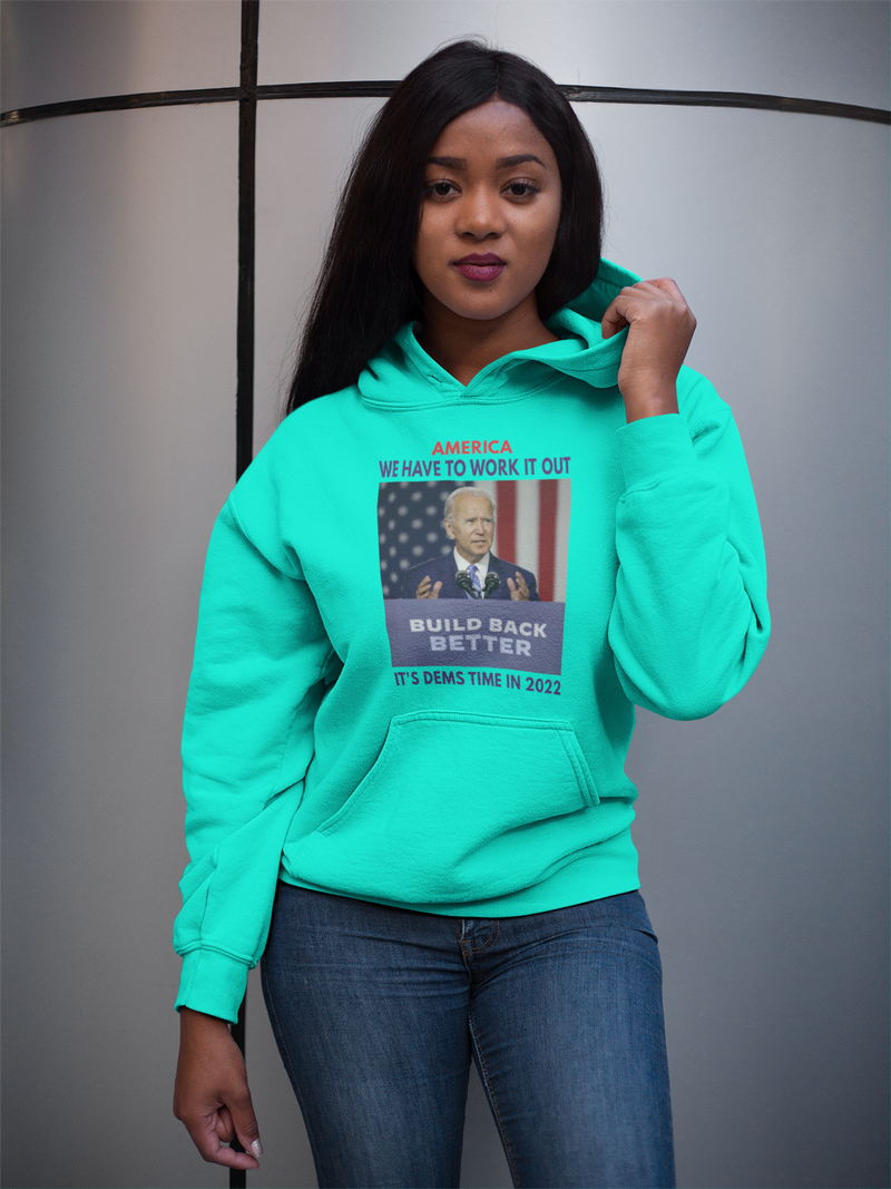 WE HAVE TO WORK IT OUT/VOTE DEMS IN 2022
