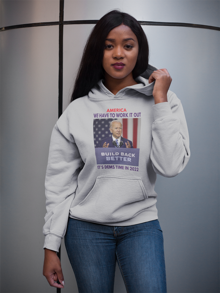 WE HAVE TO WORK IT OUT/VOTE DEMS IN 2022