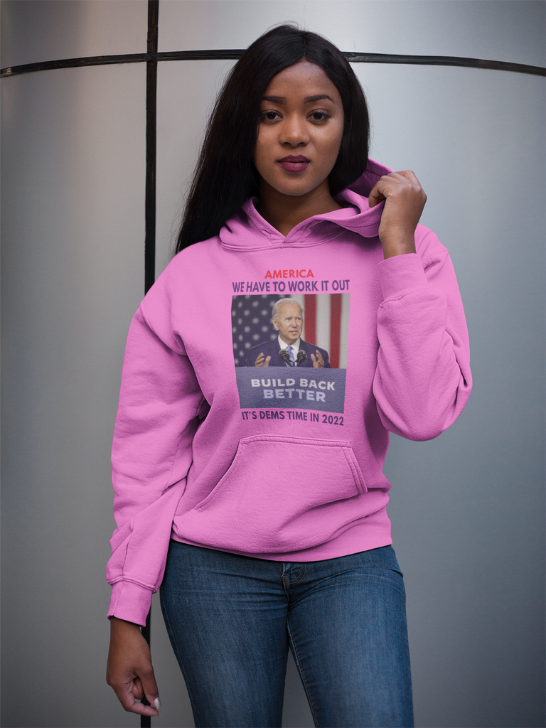 WE HAVE TO WORK IT OUT/VOTE DEMS IN 2022