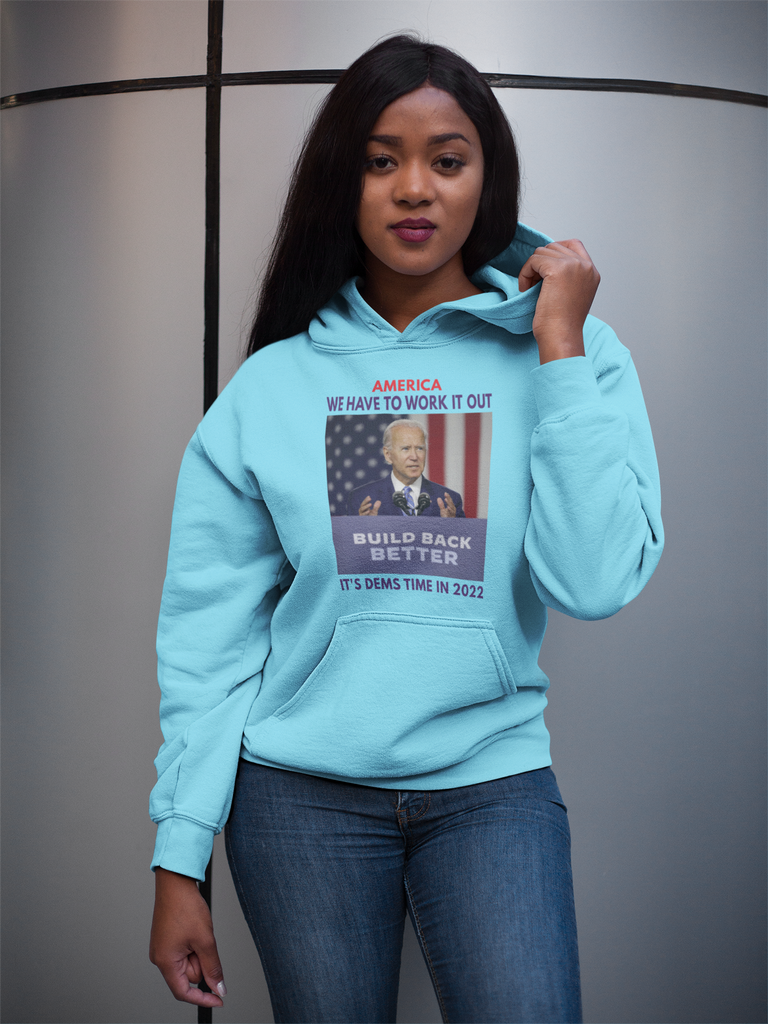 WE HAVE TO WORK IT OUT/VOTE DEMS IN 2022