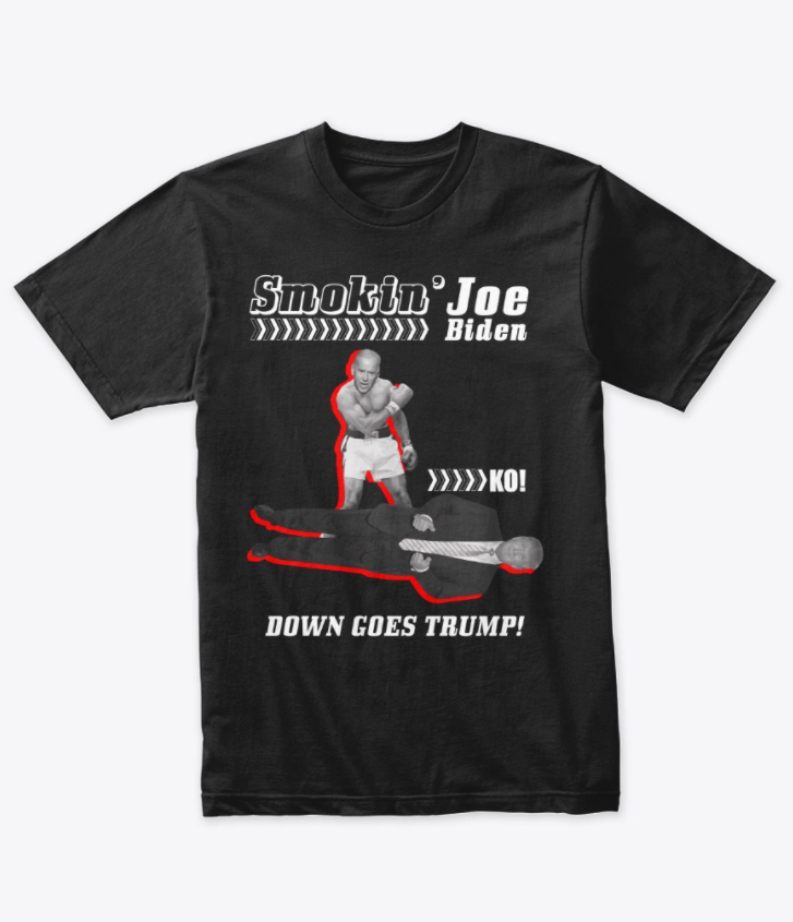 Smokin' Joe Biden/Down Goes Trump T-Shirt