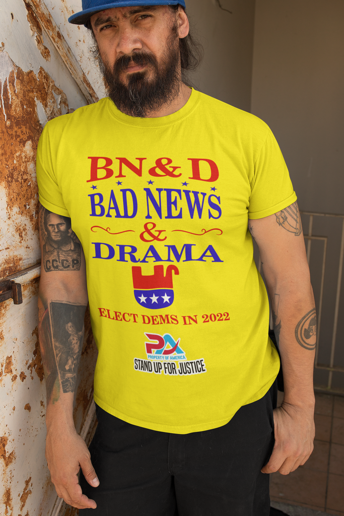 PoA..."BAD NEWS & DRAMA" ELECT DEMS 2022 T-Shirts