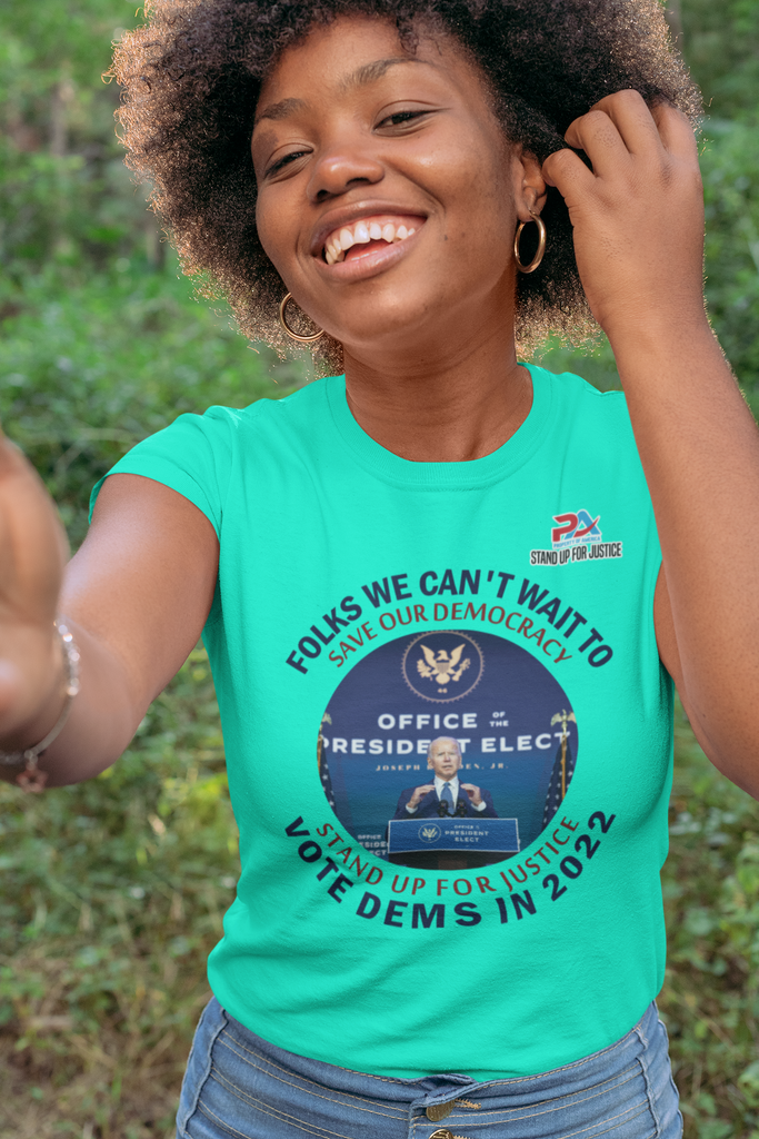 FOLKS WE CAN'T WAIT/VOTE DEMS IN 2022