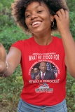 HE WAS A DEMOCRAT/VOTE DEMS IN 2022