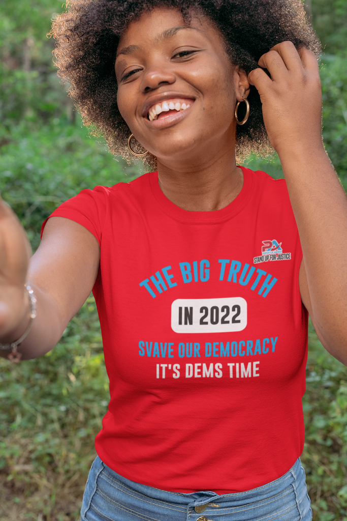 THE BIG TRUTH IN 2022/SAVE OUR DEMOCRACY