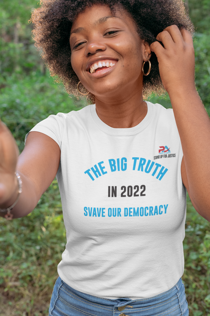 THE BIG TRUTH IN 2022/SAVE OUR DEMOCRACY