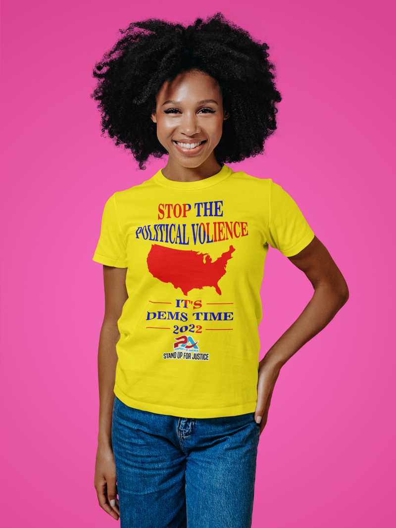 STOP THE POLITICAL VOLIENCE/ IT'S DEMS TIME