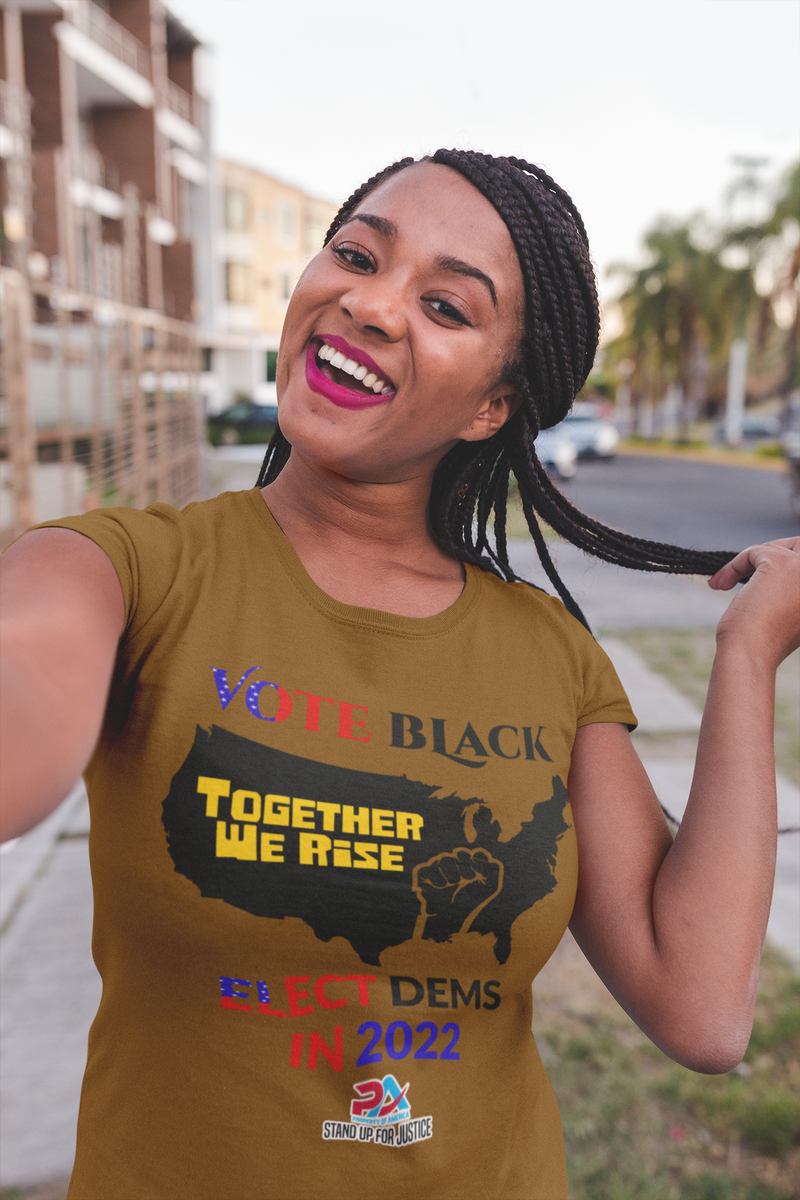 VOTE BLACK ELECT DEMS IN 2022 T's