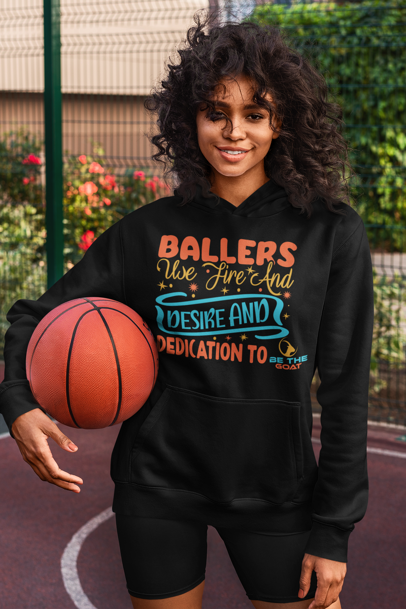 Baller Use Fire And Desire And Dedication To Be The Goat Unisex Hoodie