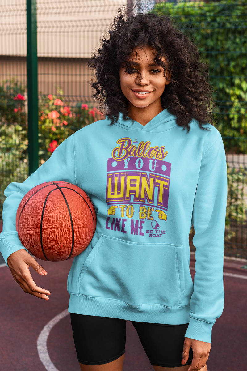 Basketball Hoodie Ballers You Want To Be Like Me Men's Women's Unisex Hoodie