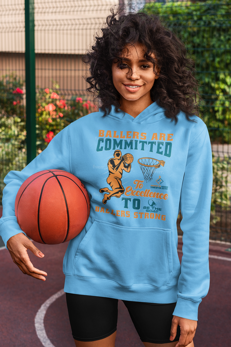 Basketball Pullover Hoodie Ballers Are Committed To Excellence Unisex Men's Women's Hoodie