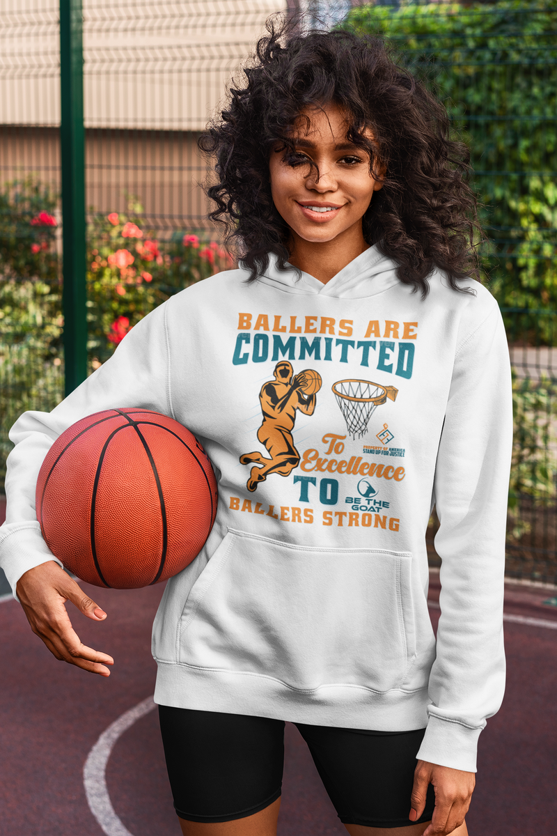 Basketball Pullover Hoodie Ballers Are Committed To Excellence Unisex Men's Women's Hoodie