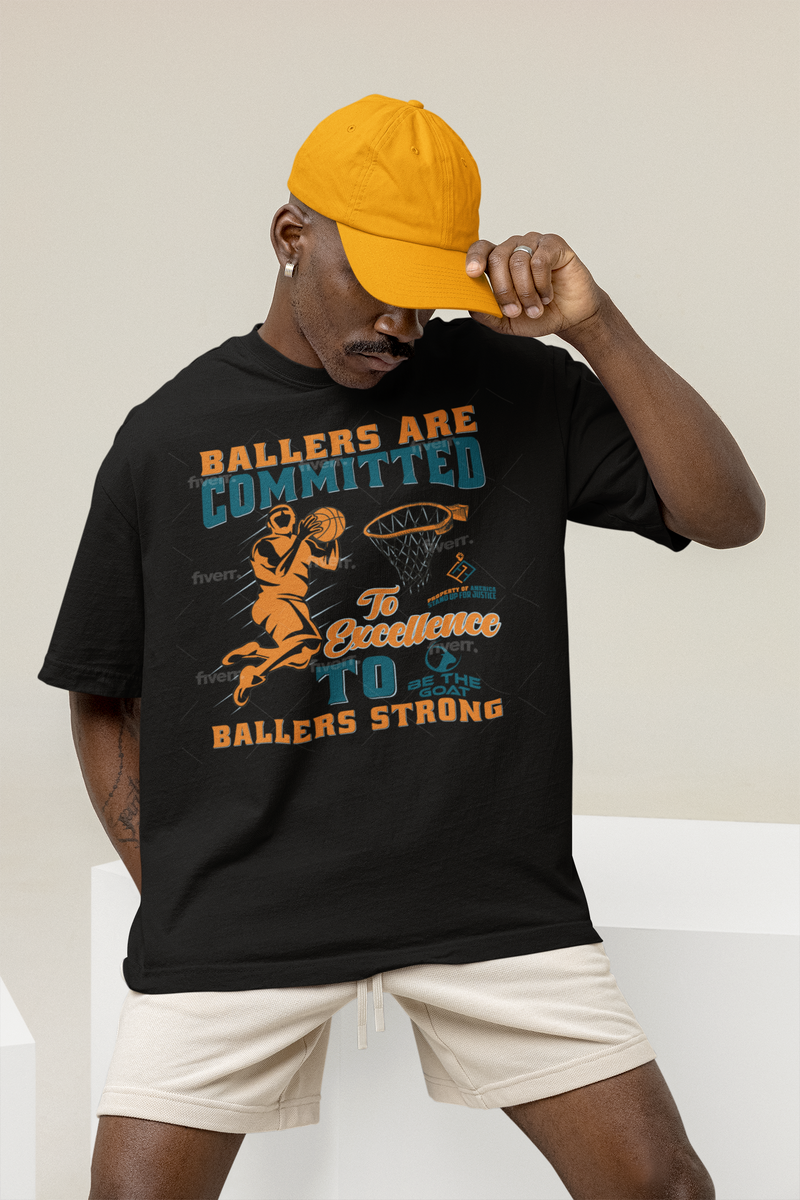 Basketball Sweatshirt Ballers Are Committed To Excellence Unisex Men's Women's T-Shirt