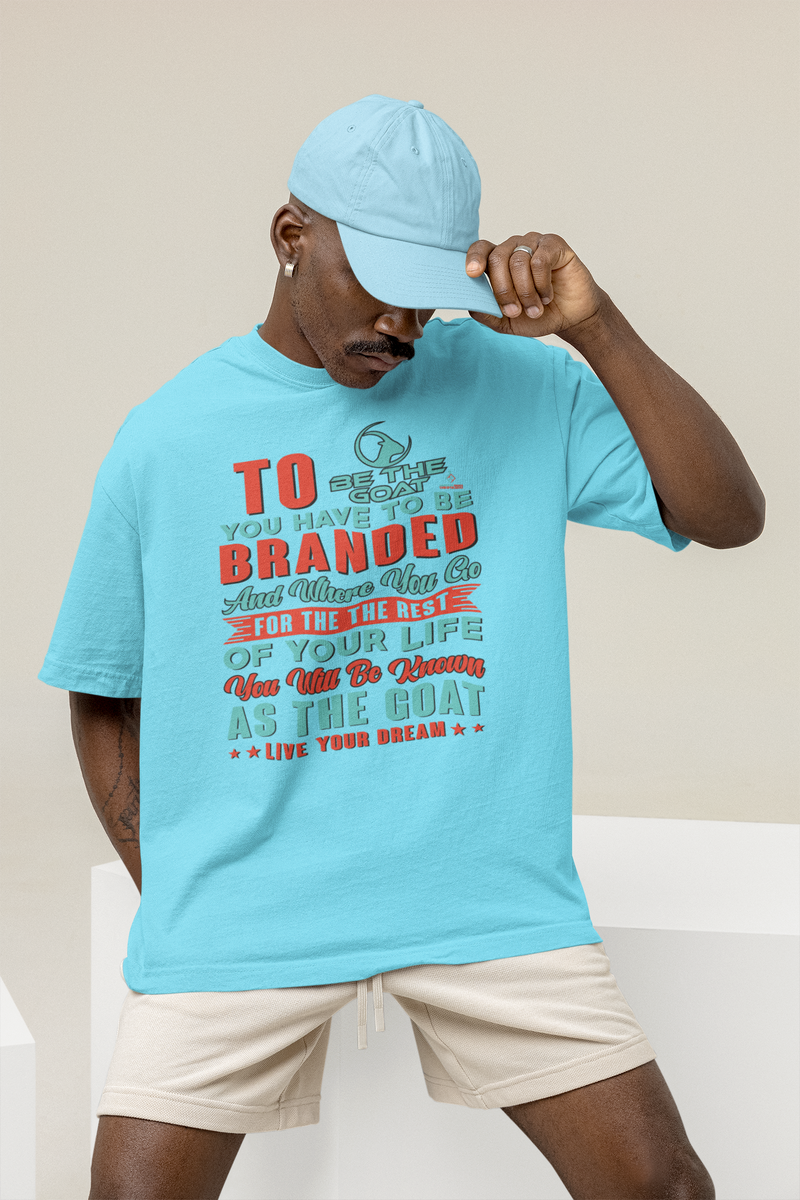 TO BE THE GOAT YOU HAVE TO BE BRANDED Men's Women's Unisex T-Shirt Sweatshirt