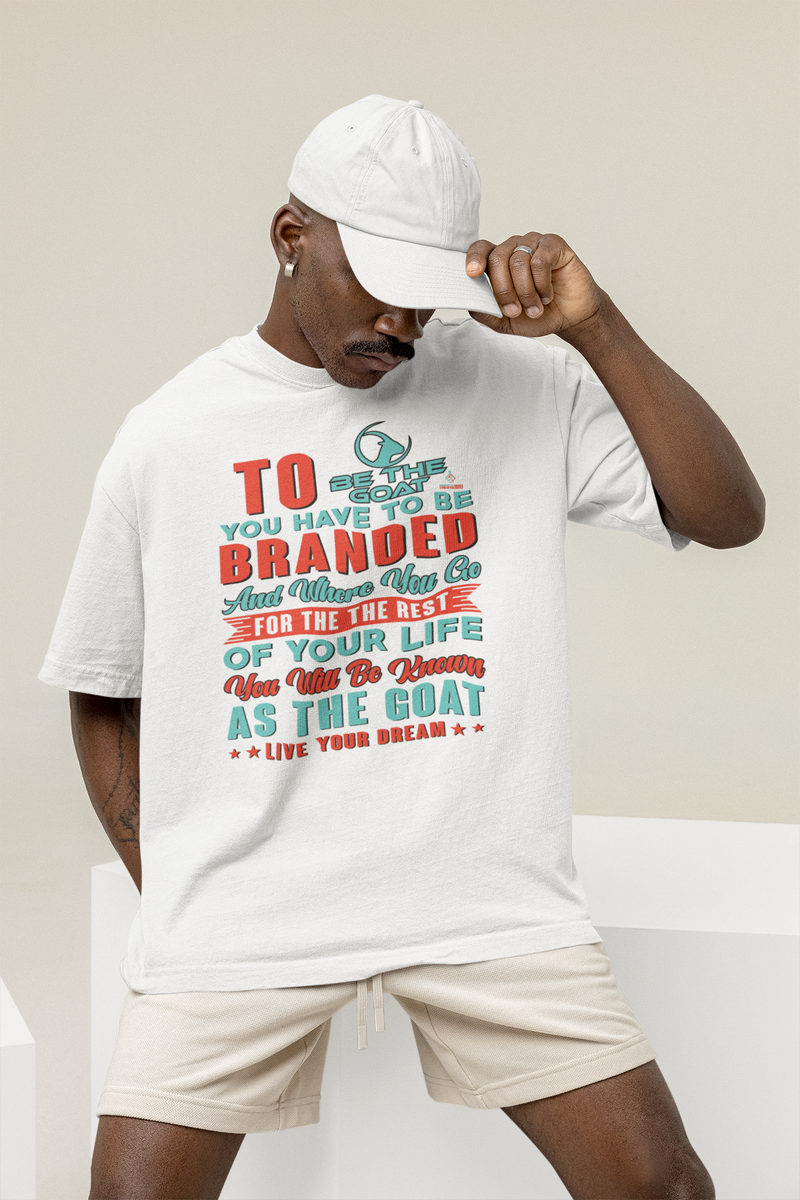 TO BE THE GOAT YOU HAVE TO BE BRANDED Men's Women's Unisex T-Shirt Sweatshirt