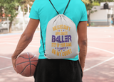 Drawstring Backpack Bag BALLERS DON'T APOLOGIZE BALLER STEP UP YOUR GAME TO COMPETE ON MY COURT Sports Basketball Bag