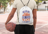 Drawstring Backpack Bag BALLERS ARE LEADERS/DO YOU WANT TO WIN