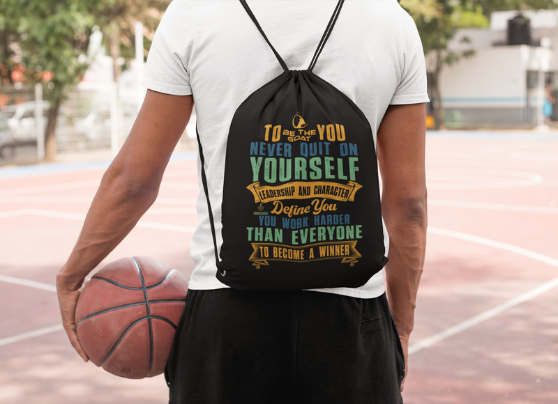 Drawstring Backpack Bag To Be The Goat You Never Quit On Yourself Sports Basketball Bag