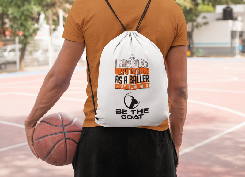 Drawstring Backpack Bag I BUILT MY REPUTATION AS A BALLER/ To Be The Goat