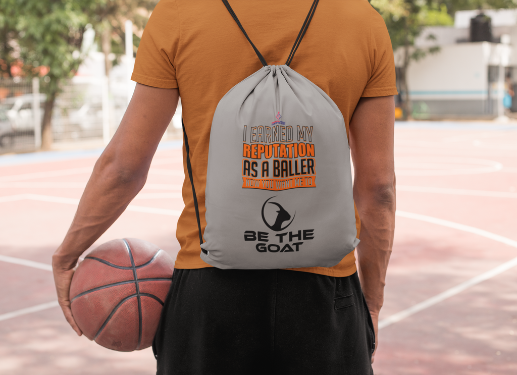 Drawstring Backpack Bag I BUILT MY REPUTATION AS A BALLER/ To Be The Goat