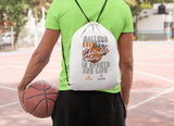 Drawstring Backpack Bag BALLERS KNOW CHARTHER MATTERS IN SPORTS & LIFE
