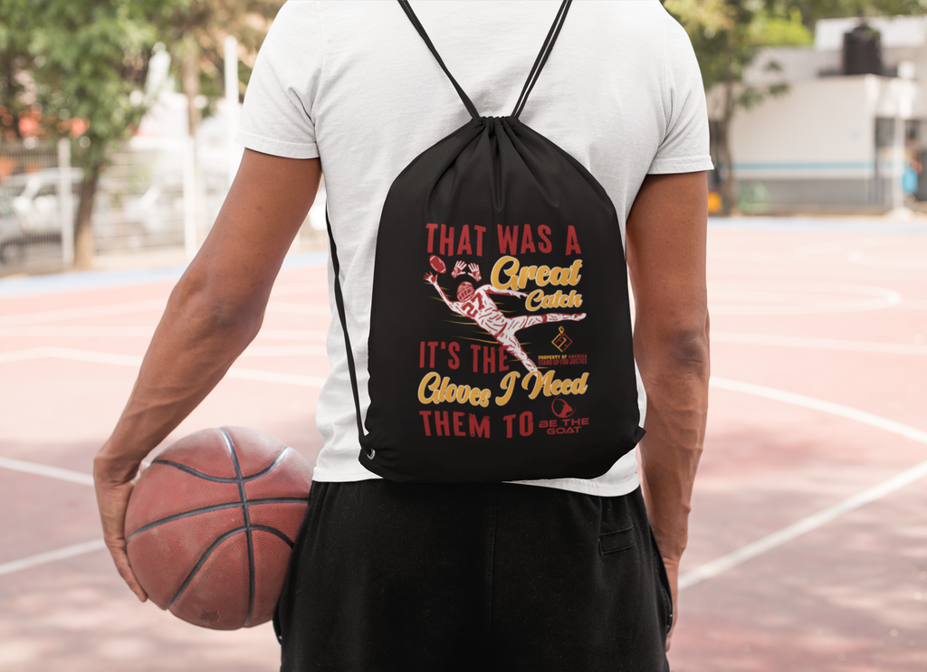Drawstring Backpack Bag I NEED THE GLOVES/TO BE THE GOAT