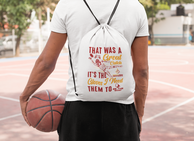 Drawstring Backpack Bag I NEED THE GLOVES/TO BE THE GOAT