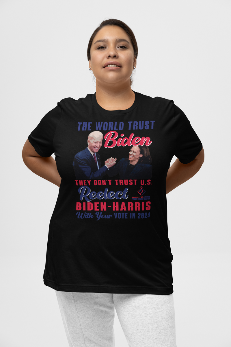 THE WORLD TRUST BIDEN/THEY DON'T TRUST U.S.
