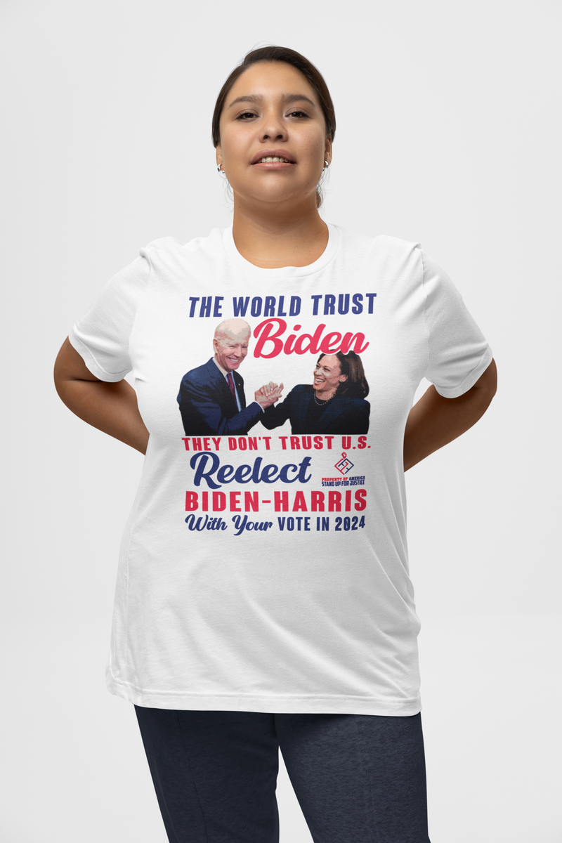 THE WORLD TRUST BIDEN/THEY DON'T TRUST U.S.