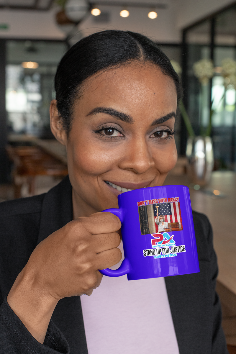 DON'T MESS WITH NANCY VOTE DEMS 2022 COFFEE MUGS