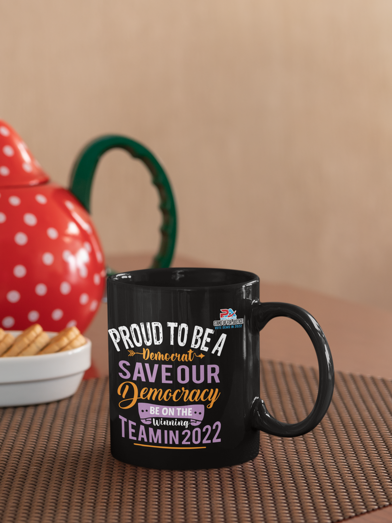 PROUD TO BE A DEMOCRAT/SAVE OUR DEMOCRACY