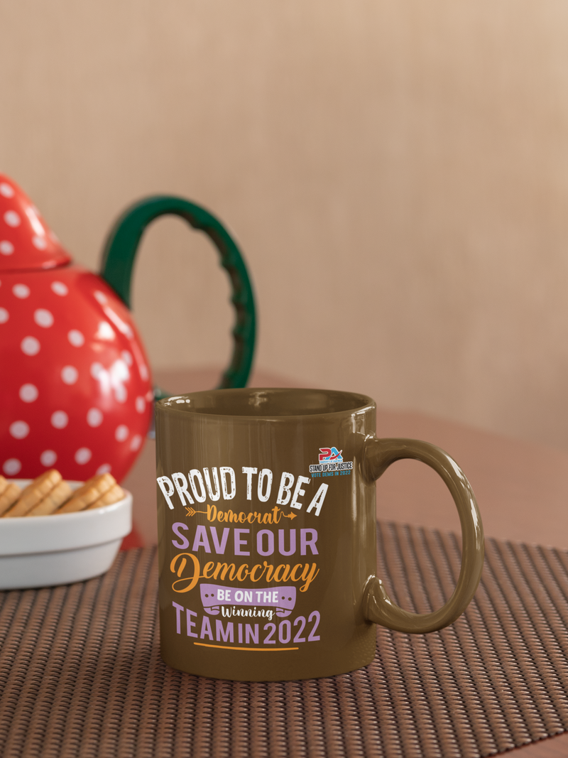 PROUD TO BE A DEMOCRAT/SAVE OUR DEMOCRACY