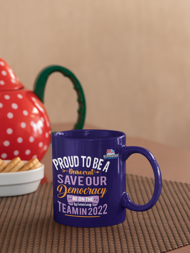 PROUD TO BE A DEMOCRAT/SAVE OUR DEMOCRACY