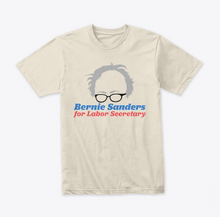 Load image into Gallery viewer, Bernie Sanders for Labor Secretary T-Shirt