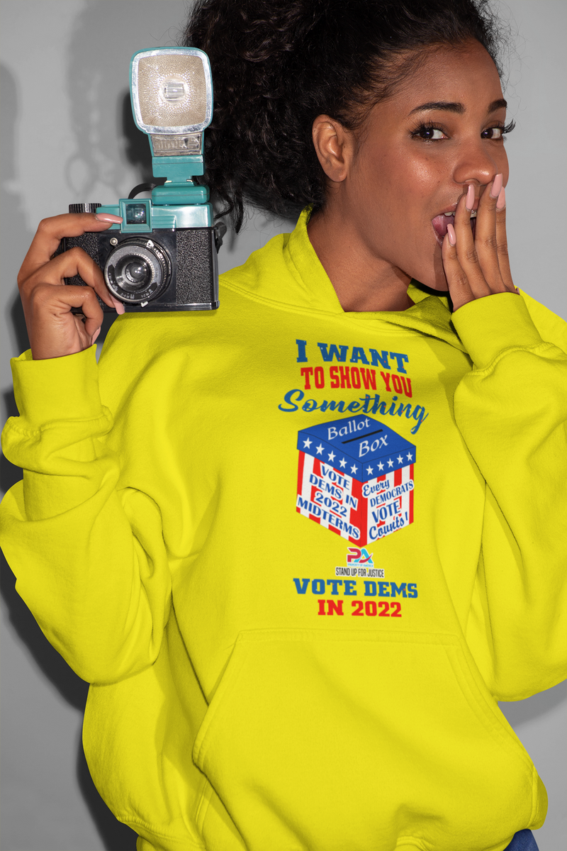 I WANT TO SHOW YOU SOMETHING/VOTE DEMS 2022