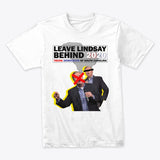 Leave Lindsay Behind T-Shirt