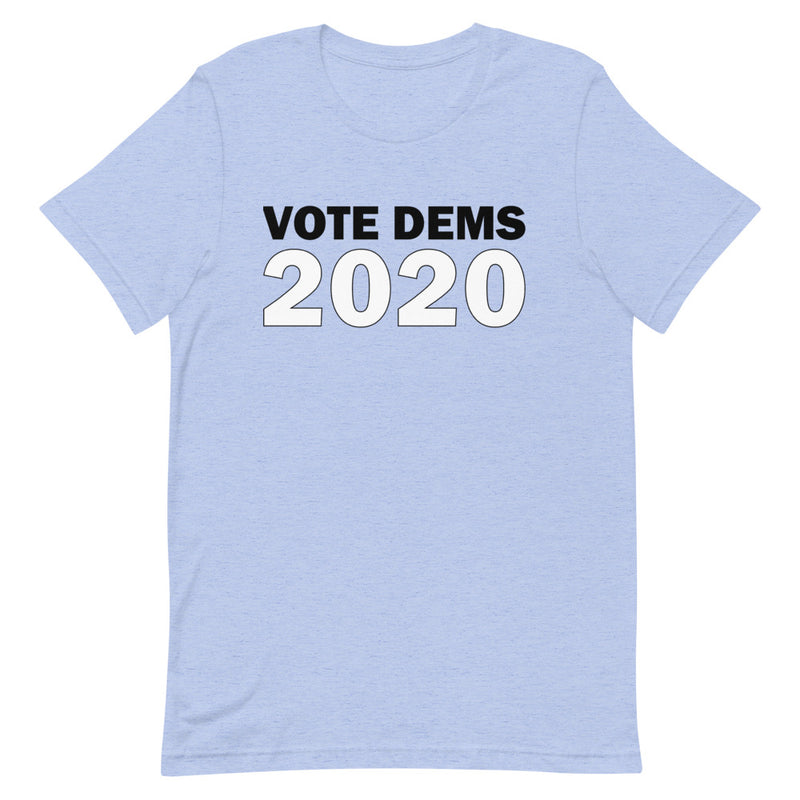 Vote Dems 2020 Unisex T-Shirt