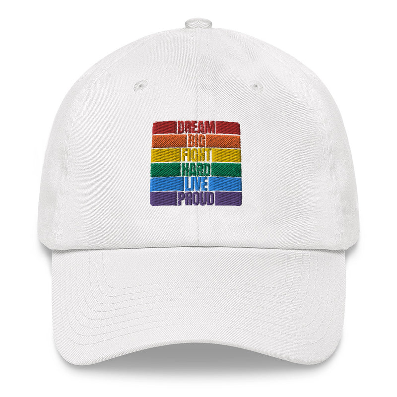 LGBTQ Dream Big, Fight Hard, Live Proud Hat
