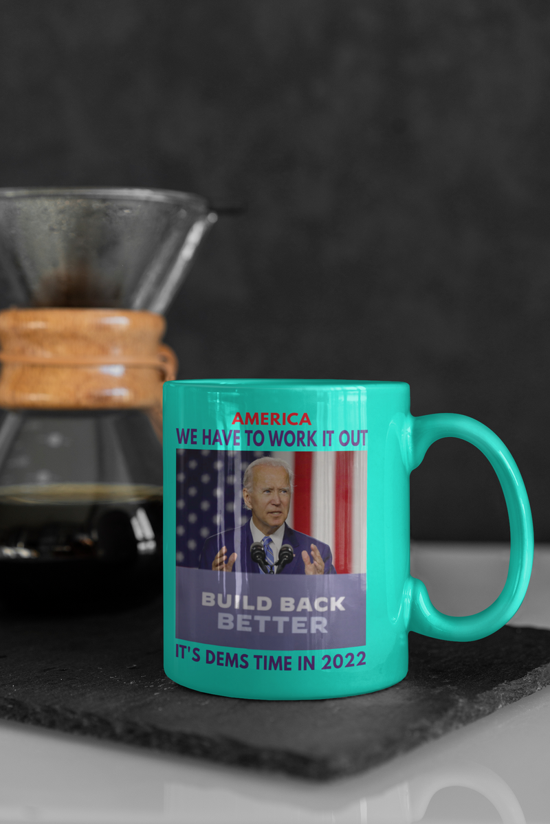 WE NEED TO WORK IT OUT/IT'S DEMS TIME IN 2022