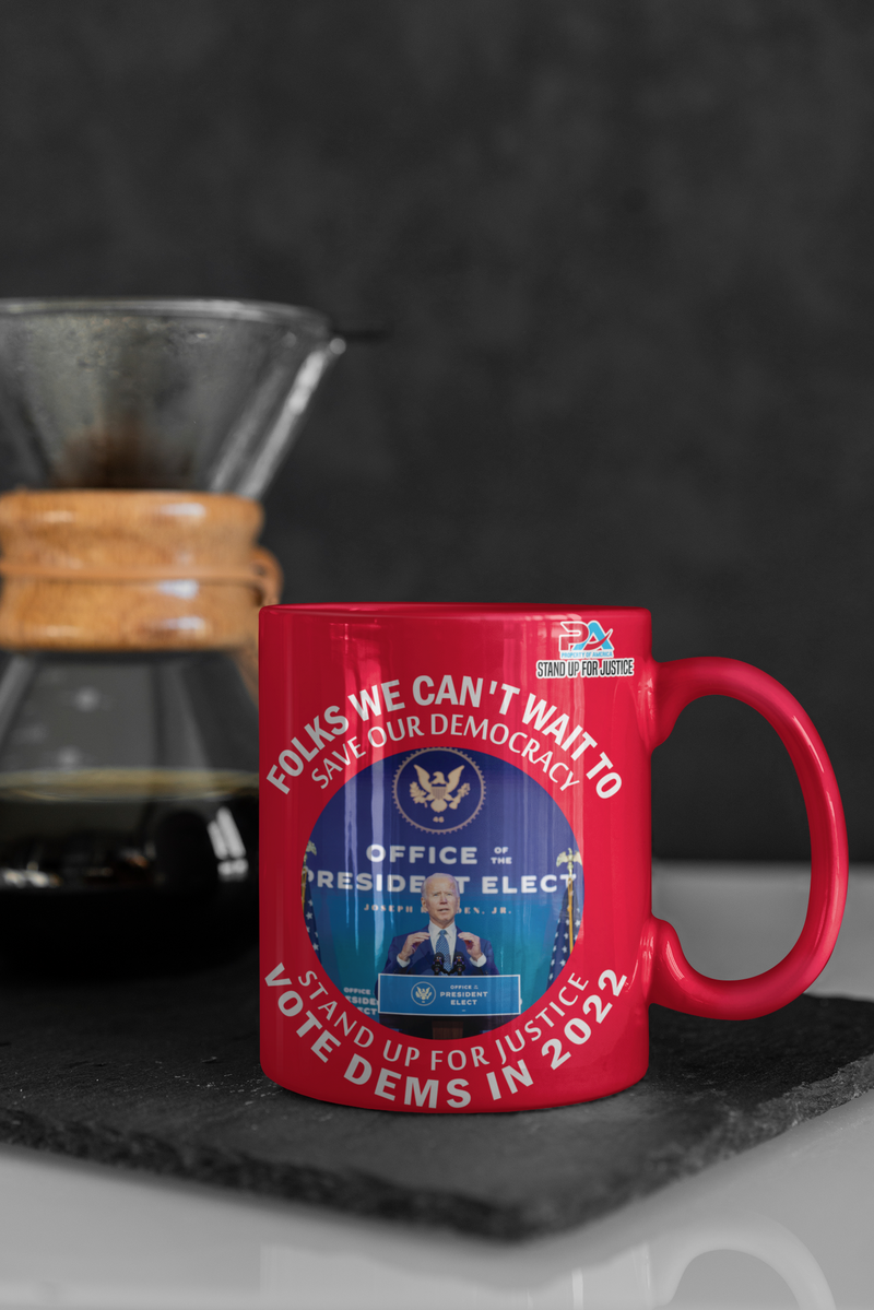 FOLKS WE CAN'T WAIT/VOTE DEMS IN 2022