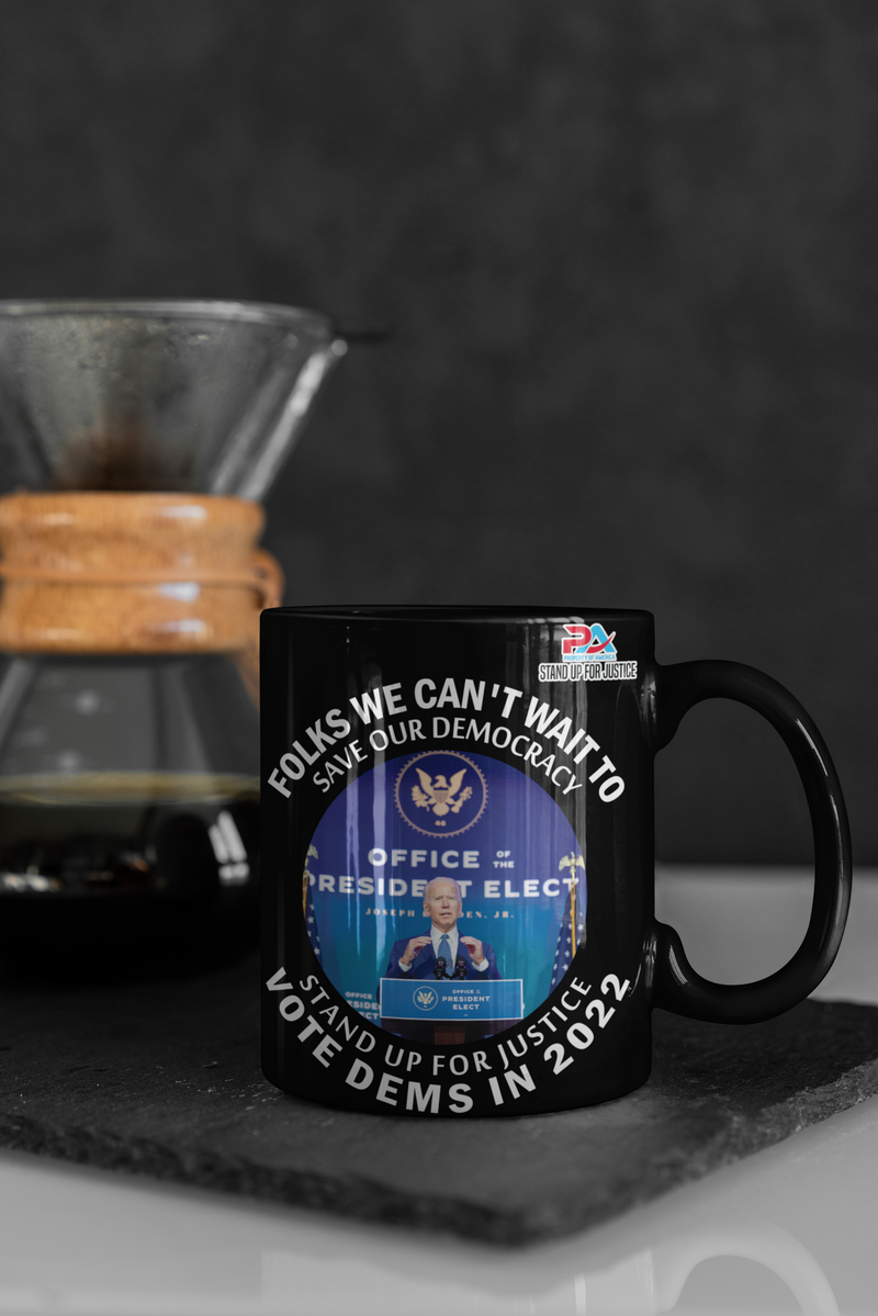 FOLKS WE CAN'T WAIT/VOTE DEMS IN 2022