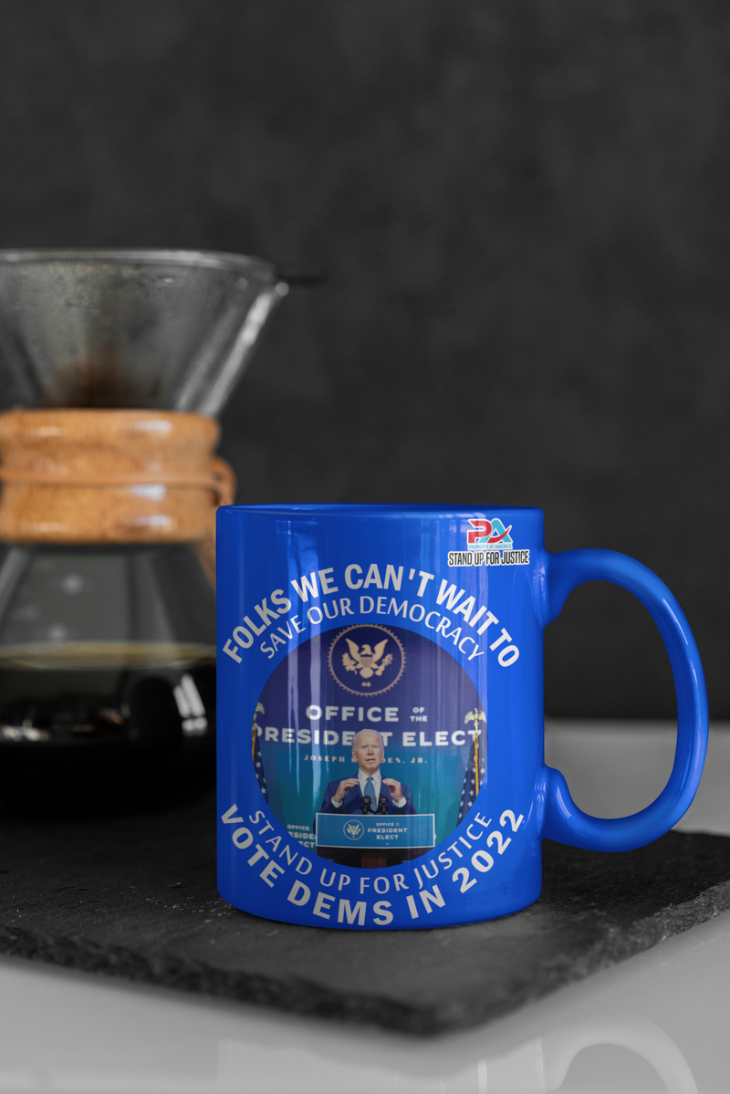 FOLKS WE CAN'T WAIT/VOTE DEMS IN 2022